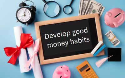 Develop good money habits – start today